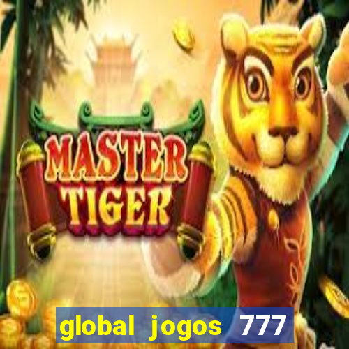 global jogos 777 paga mesmo